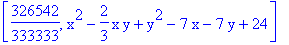 [326542/333333, x^2-2/3*x*y+y^2-7*x-7*y+24]